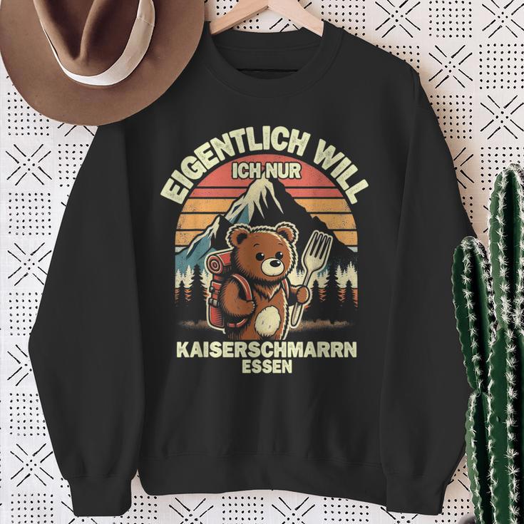 Eigentlich Will Ich Nur Kaiserschmarrn Essen Sweatshirt Geschenke für alte Frauen