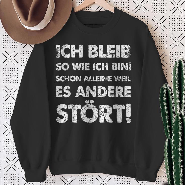 Ich Bleib So Wie Ich Bin Weil Es Andere Stört Sweatshirt Geschenke für alte Frauen