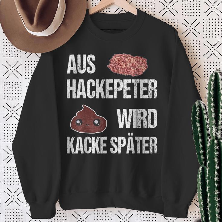 Saying Aus Hackepeter Wird Kacke Later Sweatshirt Geschenke für alte Frauen