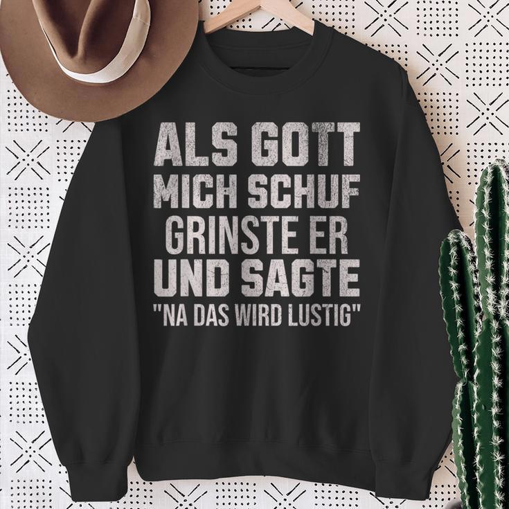 With Sayings Als Gott Mich Schuf Grinste Er Sweatshirt Geschenke für alte Frauen