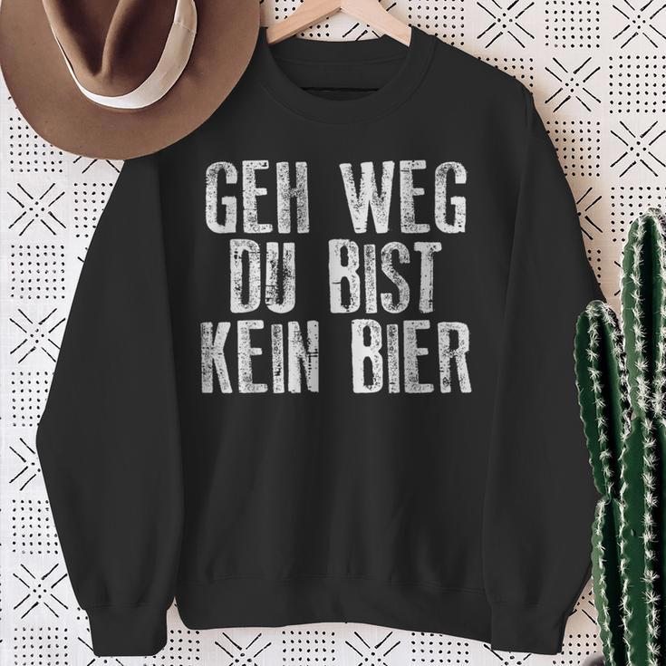 Geh Weg Du Bist Kein Bier Sauf Trink Sweatshirt Geschenke für alte Frauen