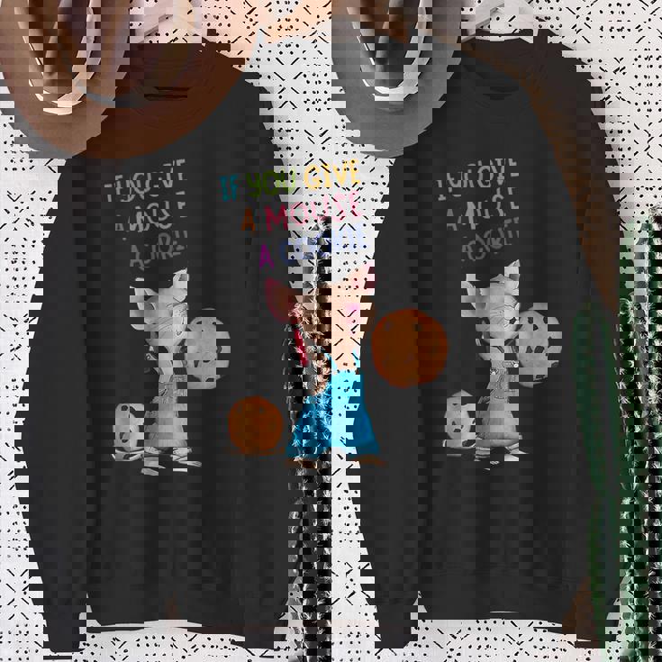 If You Give A Mouse A Cookie Sweatshirt Gifts for Old Women