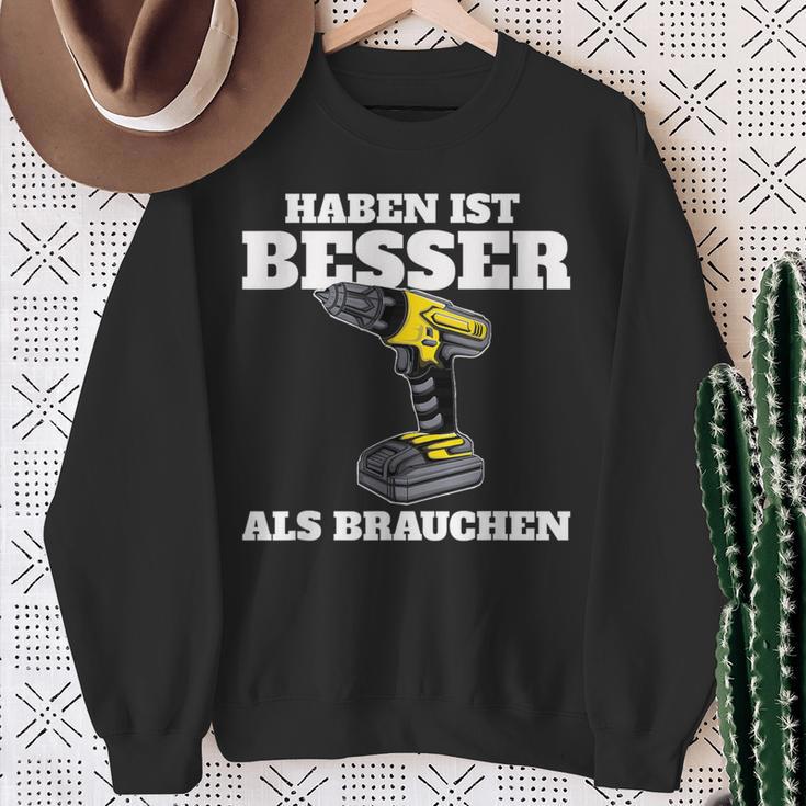 Haben Ist Besser Als Bauch Sweatshirt Geschenke für alte Frauen