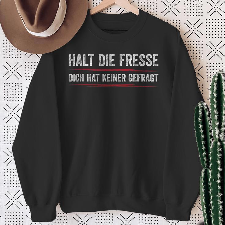 Halt Die Fresse Dich Hat Keiner Gefragt Halt Sweatshirt Geschenke für alte Frauen