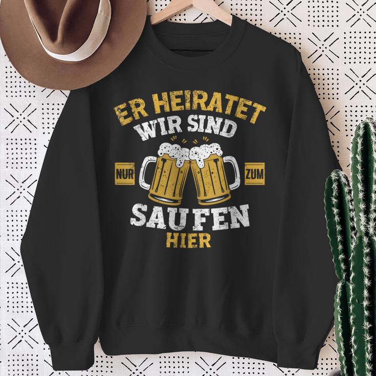 Herren Er Heiratet Wir Sind Nur Zum Saufen Hier Jga Sweatshirt Geschenke für alte Frauen