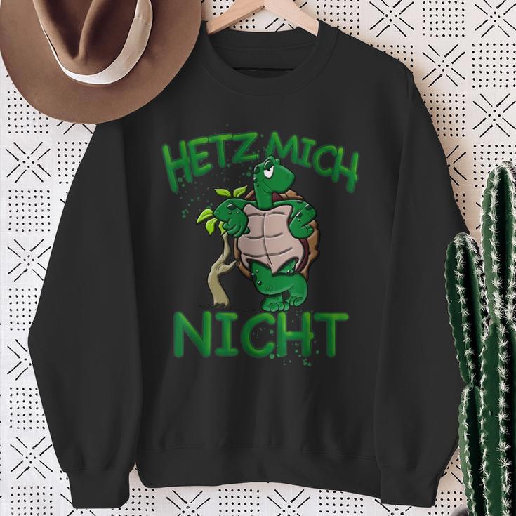 Hetz Mich Nicht Turtle Idea For Dreamer Sweatshirt Geschenke für alte Frauen