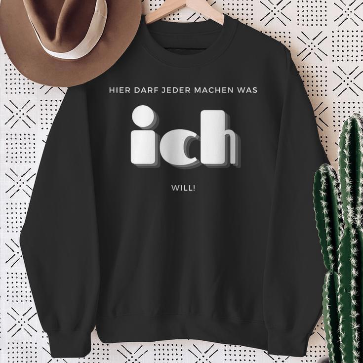 Hier Darf Jeder Machen Was Ich Will Sweatshirt Geschenke für alte Frauen