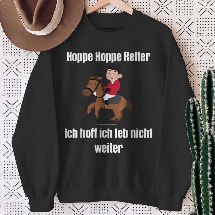 Hoppe Hoppe Reiter Ich Hoff Ich Leb Nicht WeiterSweatshirt Geschenke für alte Frauen