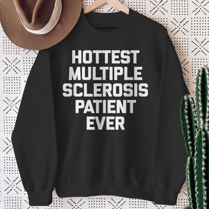 Hottest Multiple Sclerosis Patient Ever Ms Sweatshirt Geschenke für alte Frauen