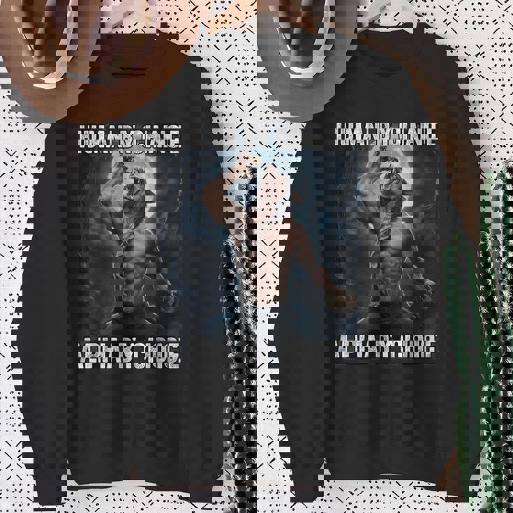 Human By Chance Alpha By Choice Cool Alpha Wolf Meme Sweatshirt Gifts for Old Women