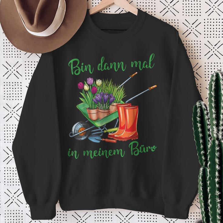 Ich Bin Dann In Meinem Büro Für Hobbygärtner Im Gartenner Sweatshirt Geschenke für alte Frauen