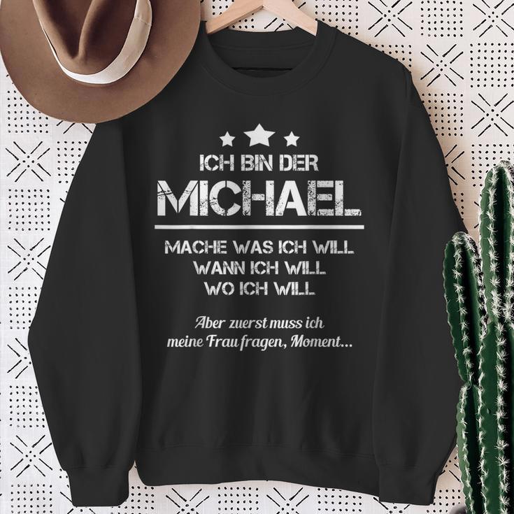 Ich Bin Der Michael Mache Was Ich Will Wann Ich Will Sweatshirt Geschenke für alte Frauen