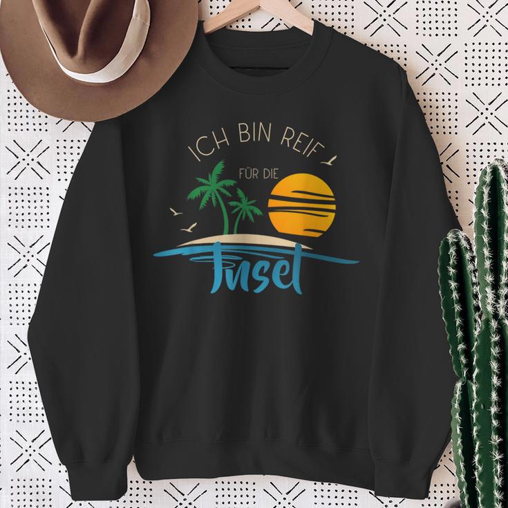 Ich Bin Reif Für Die Issel Holiday Ripe Und Urlaub Geht Immer Sweatshirt Geschenke für alte Frauen