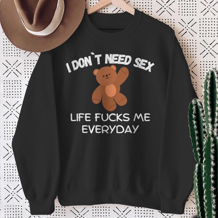 Ich Brauche Nicht Sexleben Fickt Mich Jeden Tag Sweatshirt Geschenke für alte Frauen