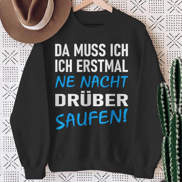 Ich Erstmal Ne Nacht Drüber Saufen Sweatshirt Geschenke für alte Frauen