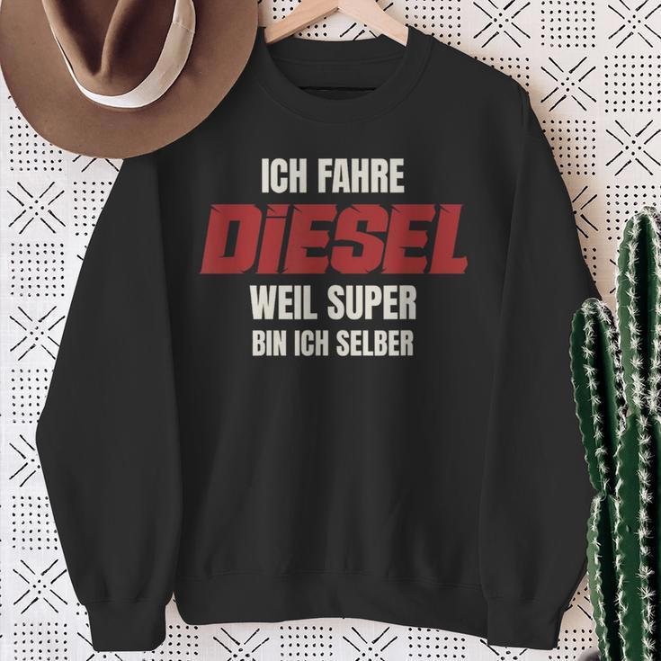 Ich Fahre Diesel Weil Super Bin Ich Selbst Sweatshirt Geschenke für alte Frauen