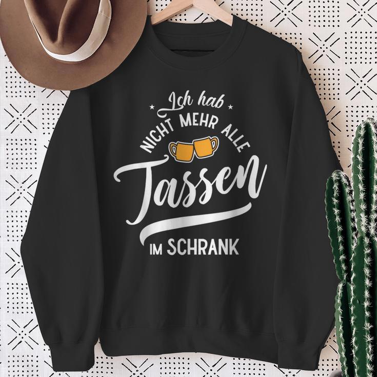 Ich Hab Nicht Mehr Alle Tassen Im Schrank Meme Sweatshirt Geschenke für alte Frauen