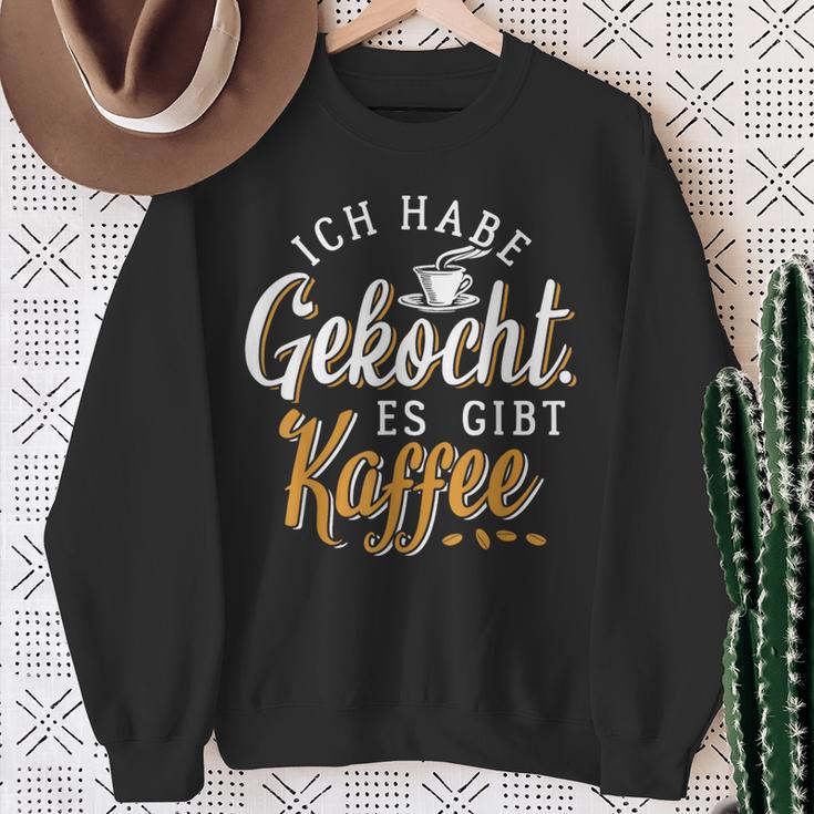 Ich Habe Gekocht Es Gibt Kaffee Für Kaffee Fans Sweatshirt Geschenke für alte Frauen