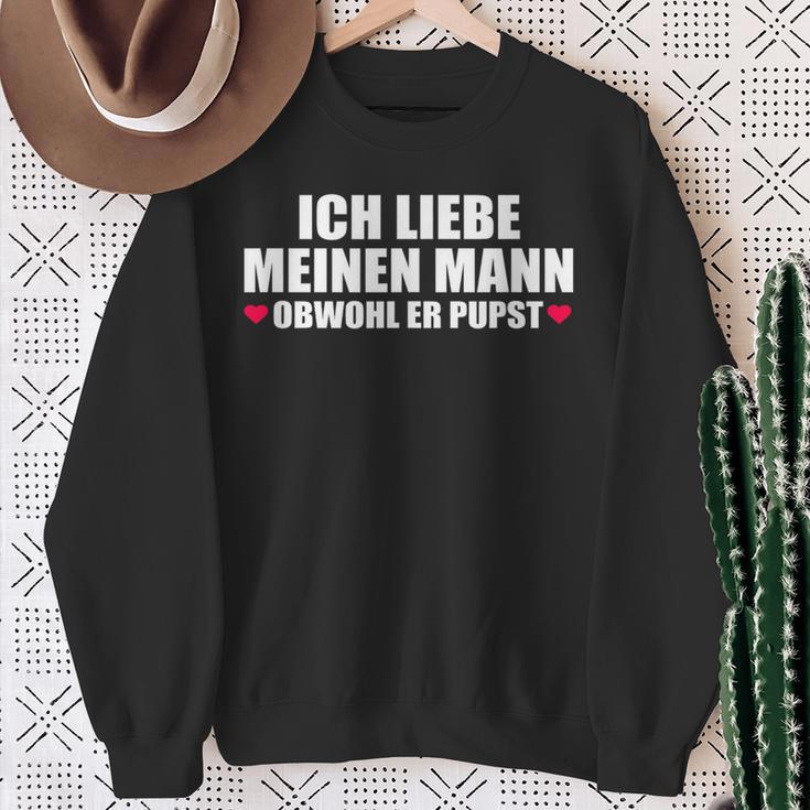 Ich Liebe Mein Mann Obwohl Er Pupst S Sweatshirt Geschenke für alte Frauen