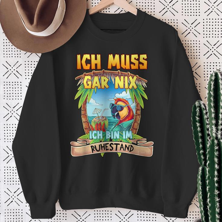 Ich Muss Gar Nichts Ich Bin Im Ruhestand Rentner Sweatshirt Geschenke für alte Frauen