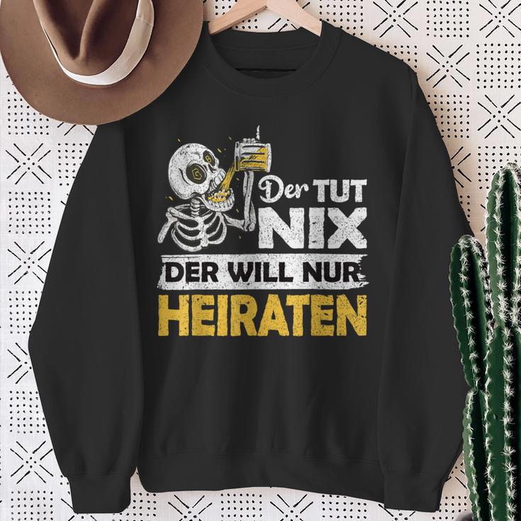 Jga Stag Party Groom Der Tut Nix Marriage Sweatshirt Geschenke für alte Frauen