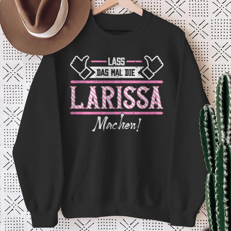 Larissa Lass Das Die Larissa Machen Let Das The S Sweatshirt Geschenke für alte Frauen