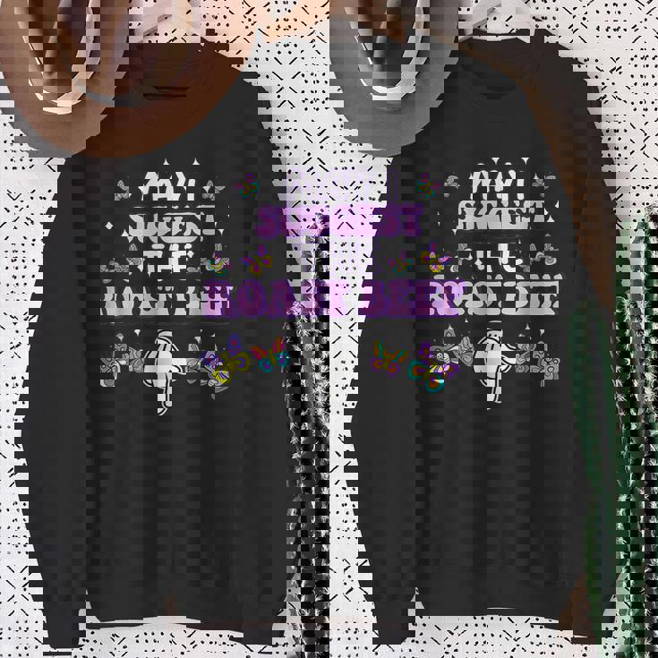 May I Suggest The Roast Beef Embarrassing Adult Humor Sweatshirt Gifts for Old Women