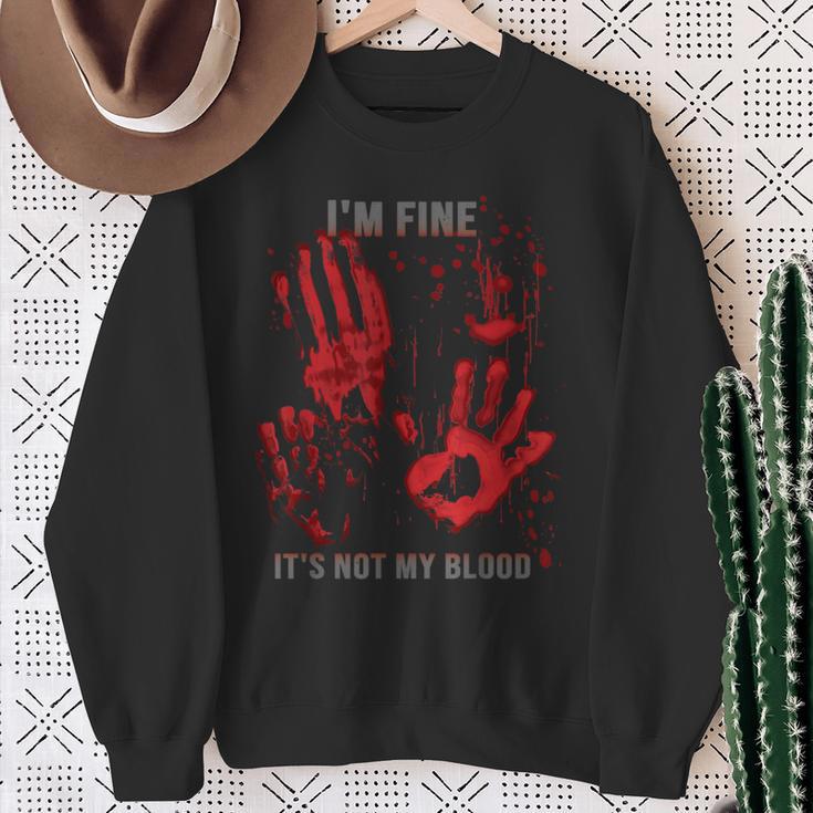 Mir Geht Es Gut Es Ist Nicht Mein Blutspritzer Bloody Hand Bloodstained Sweatshirt Geschenke für alte Frauen