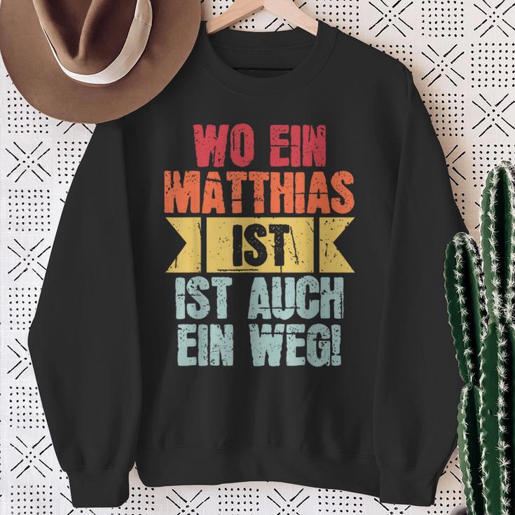 Name Matthias Wo Ein Matthias Istorname Sweatshirt Geschenke für alte Frauen