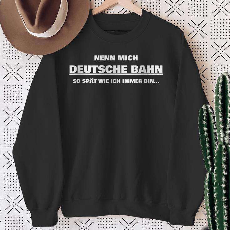 Nenn Mich Deutsche Bahn Geschenk Für Unpunktliche Menschen Sweatshirt Geschenke für alte Frauen