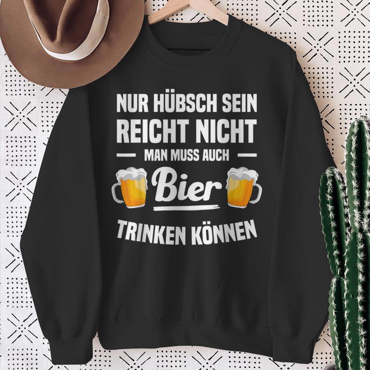 Nur Hübsch Sein Reicht Nicht Man Muss Auch Bier Drinking S Sweatshirt Geschenke für alte Frauen