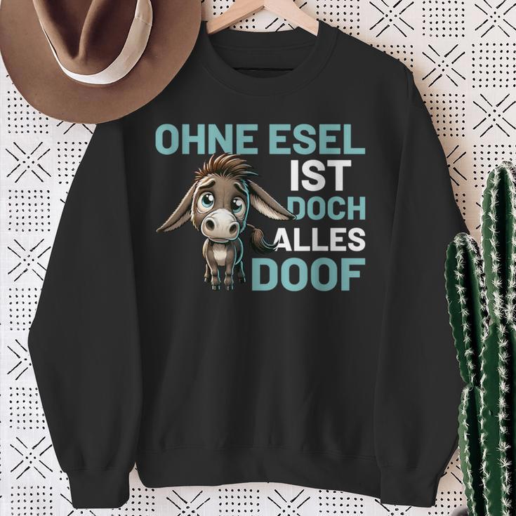 Ohne Esel Ist Aber Alles Doof Esel Bauernhof Hausesel Esel German Sweatshirt Geschenke für alte Frauen