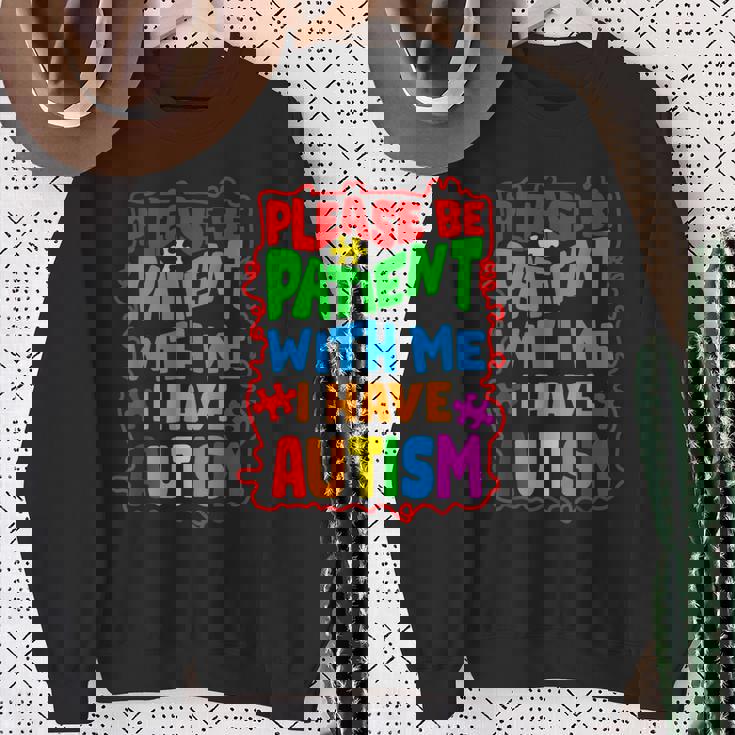 Please Be Patient With Me I Have Autism Felpa Regalos para ancianas