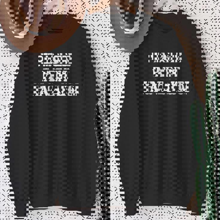 Please Be Patient I Have Autism Sweatshirt Gifts for Old Women