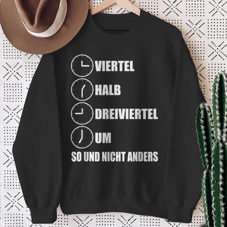 Quarter Half Three Quarter Um So Und Nicht Anders Sweatshirt Geschenke für alte Frauen