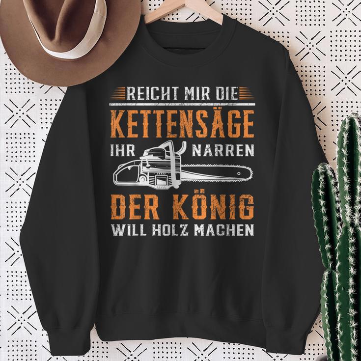 Reicht Mir Die Kettensaw Wood Making Forest Tree Chainsaw Sweatshirt Geschenke für alte Frauen