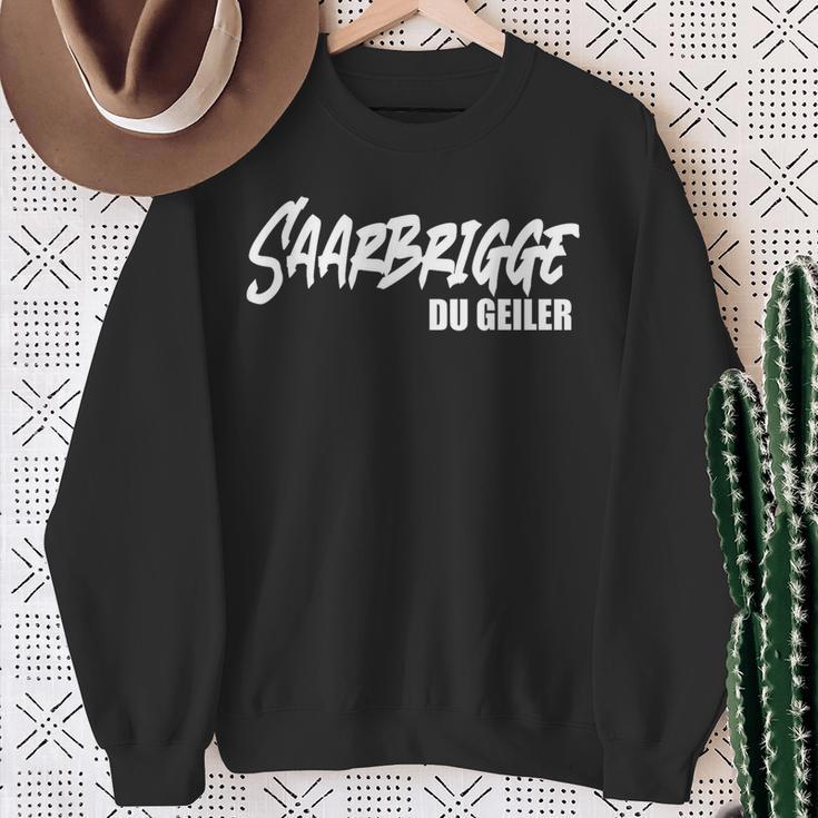 Saarbrigge Du Geiler Saarland Saarländer Saar Saarländisch Sweatshirt Geschenke für alte Frauen