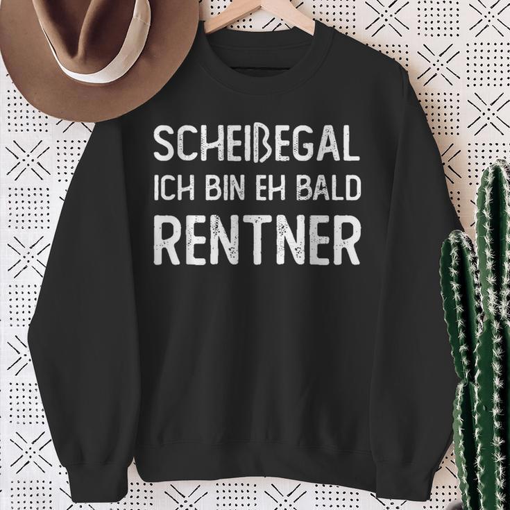 Scheißegal Ich Bin Eh Bald Rentner Rente Pansion Shit Doesn't Depend German Sweatshirt Geschenke für alte Frauen