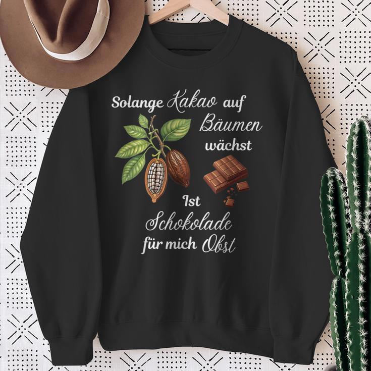 Solange Kakao Auf Baumen Wächst Ist Schokolade Für Mich Obst Sweatshirt Geschenke für alte Frauen