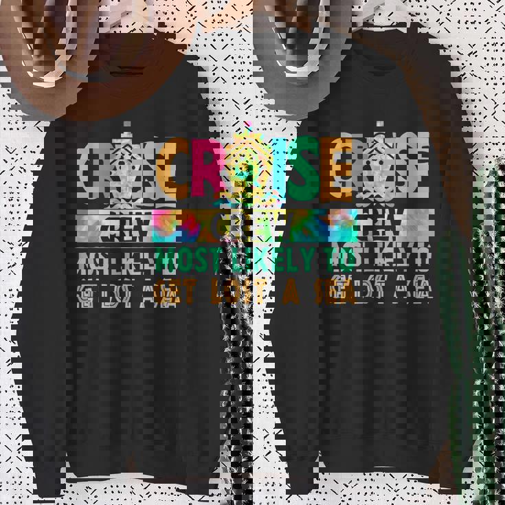 Tie Dye Vacation Cruise Crew Most Likely To Get Lost A Sea Sweatshirt Gifts for Old Women