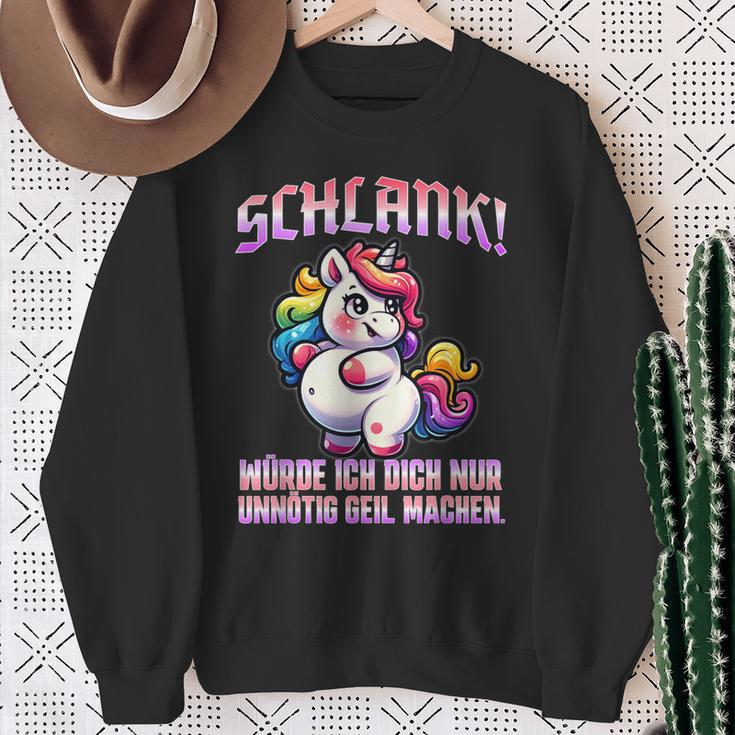 Unicorn Schlank Würde Ich Dich Nur Unnötig Geil Machen Sweatshirt Geschenke für alte Frauen