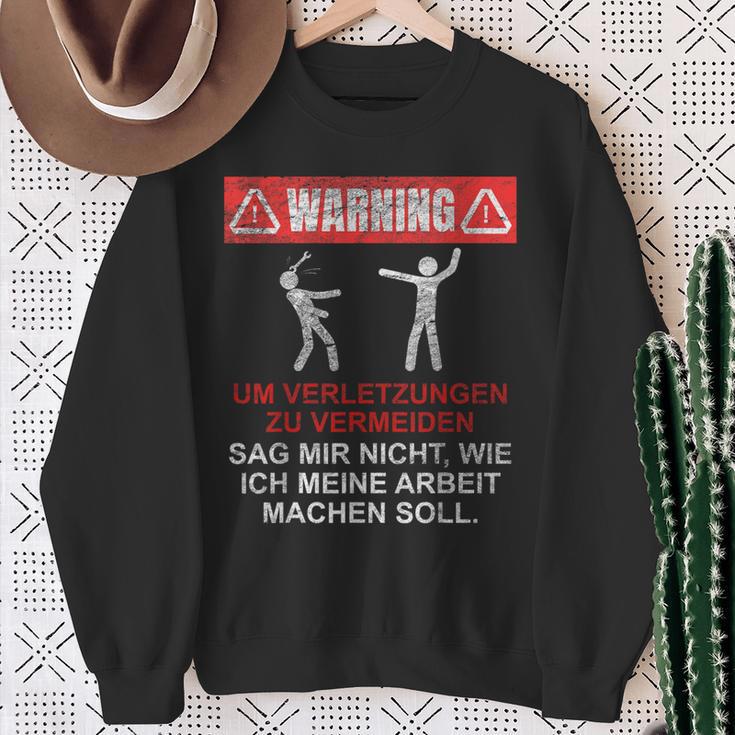 Warnung Sag Mir Nicht Wie Ich Meine Arbeit Machen Soll Sweatshirt Geschenke für alte Frauen