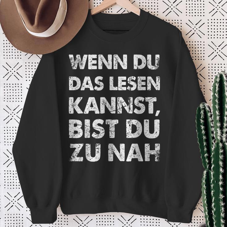 Wenn Du Das Lesen Kannst Bist Du Zu Nah Sweatshirt Geschenke für alte Frauen