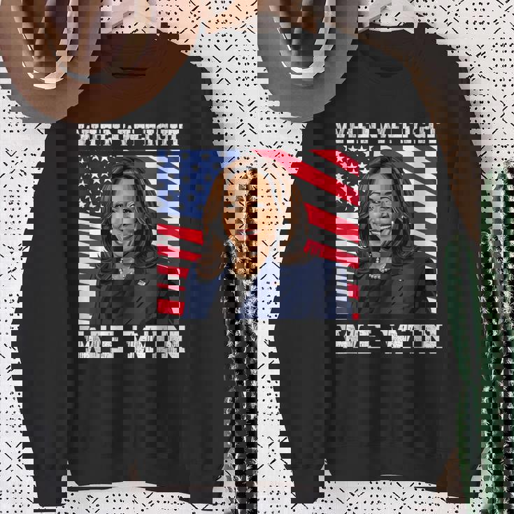 When We Fight We Win American Flag Usa Kamala Harris Sweatshirt Gifts for Old Women