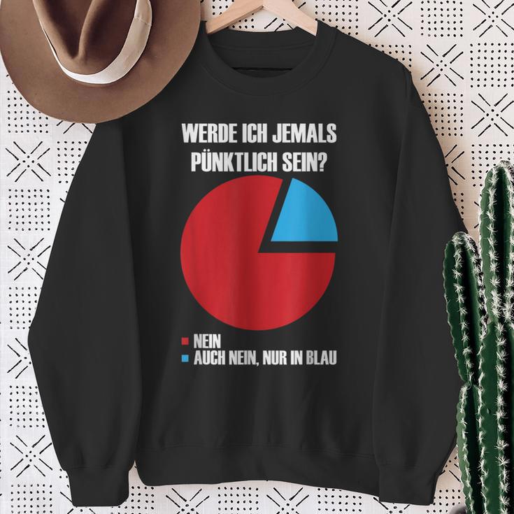 Will I Ever Be On Time S Sweatshirt Geschenke für alte Frauen