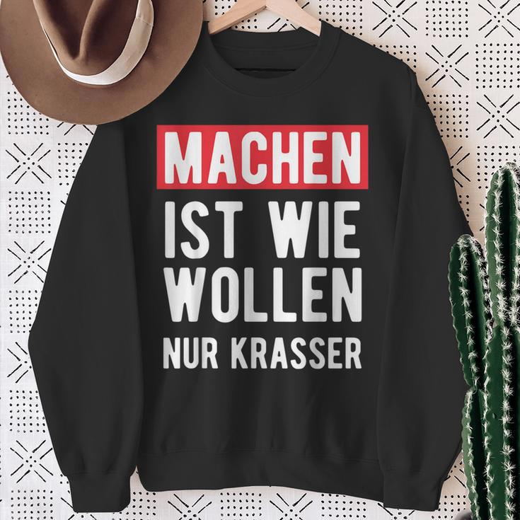 Make Is Like Wollen Nur Krasser Motif Sweatshirt Geschenke für alte Frauen