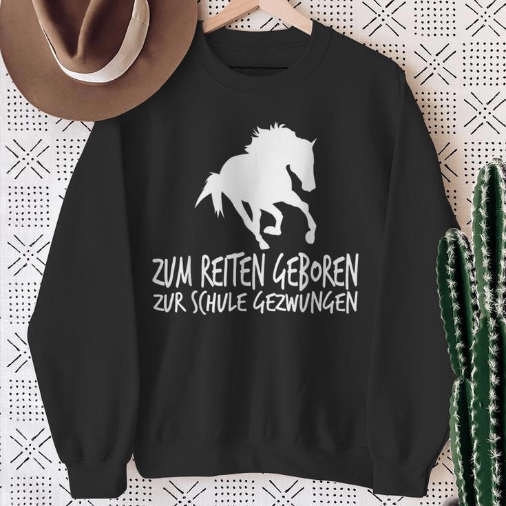 Zum Reiten Geboren Zur Schule Gezzwungen S Sweatshirt Geschenke für alte Frauen