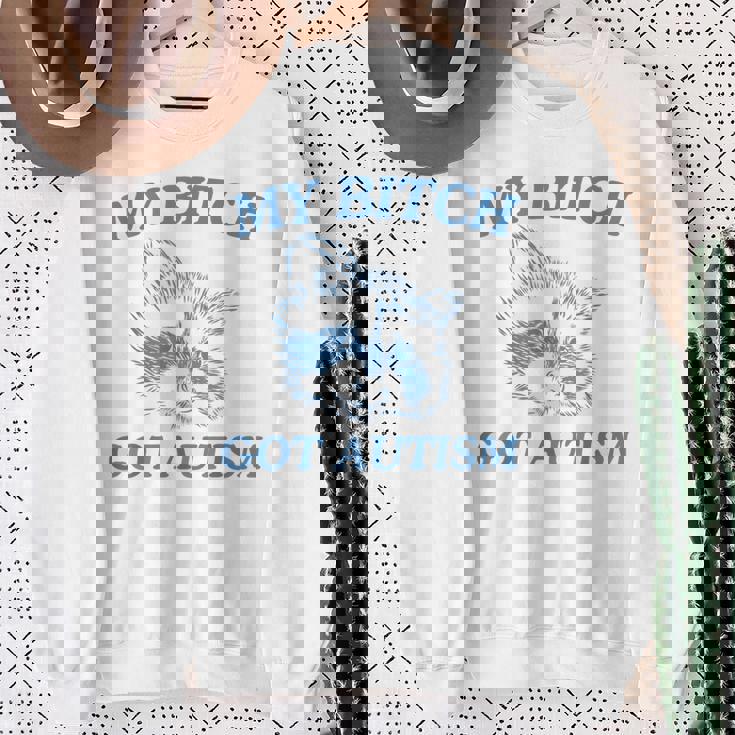 My Bitch Got Autism Saying Meme Sweatshirt Gifts for Old Women