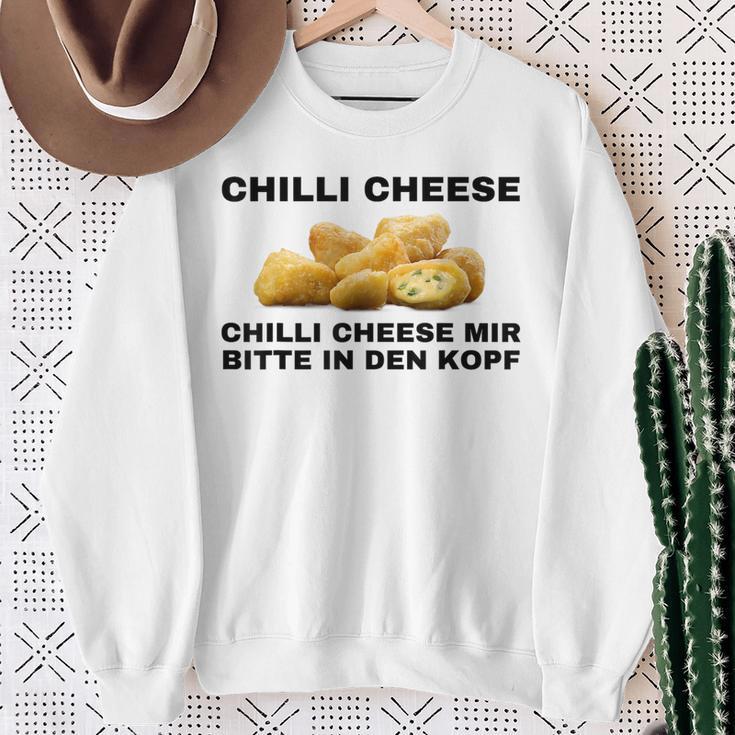 Chilli Cheese Mir Bitte In Den Kopf Sweatshirt Geschenke für alte Frauen