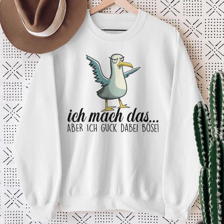 Ich Machch Das X Aber Ich Guck Dabei Böse -Ogel Seagull Ironie Sweatshirt Geschenke für alte Frauen